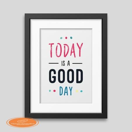 Today is a good day Framed poster