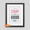 Today is a good day Framed poster